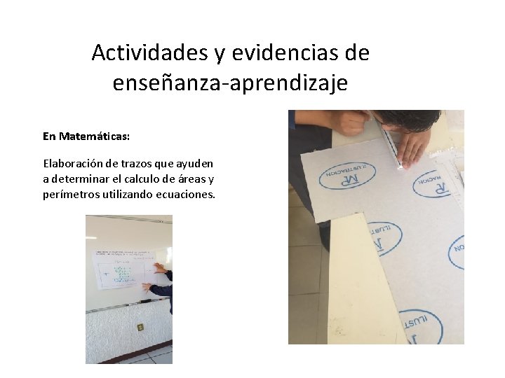 Actividades y evidencias de enseñanza-aprendizaje En Matemáticas: Elaboración de trazos que ayuden a determinar