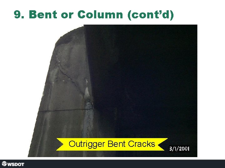 9. Bent or Column (cont’d) Outrigger Bent Cracks 