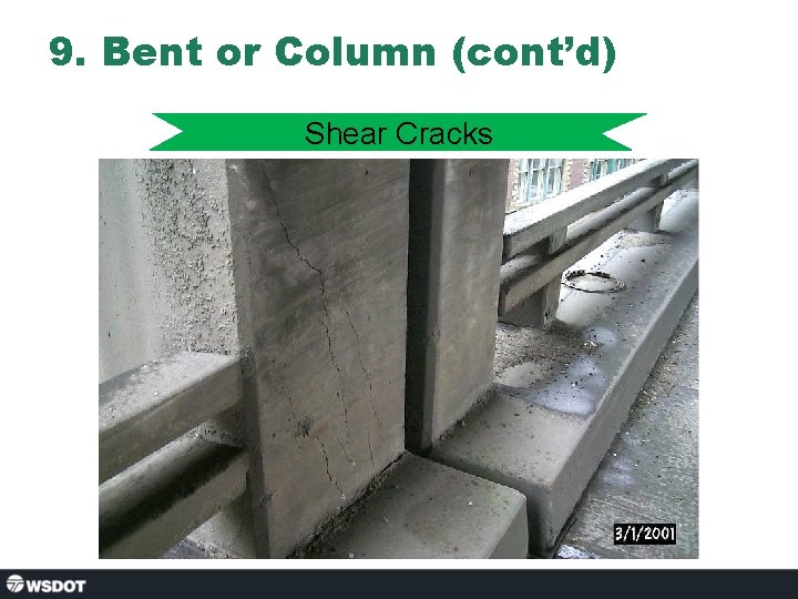9. Bent or Column (cont’d) Shear Cracks 