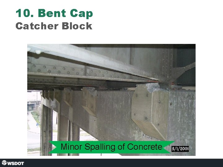 10. Bent Cap Catcher Block Minor Spalling of Concrete 