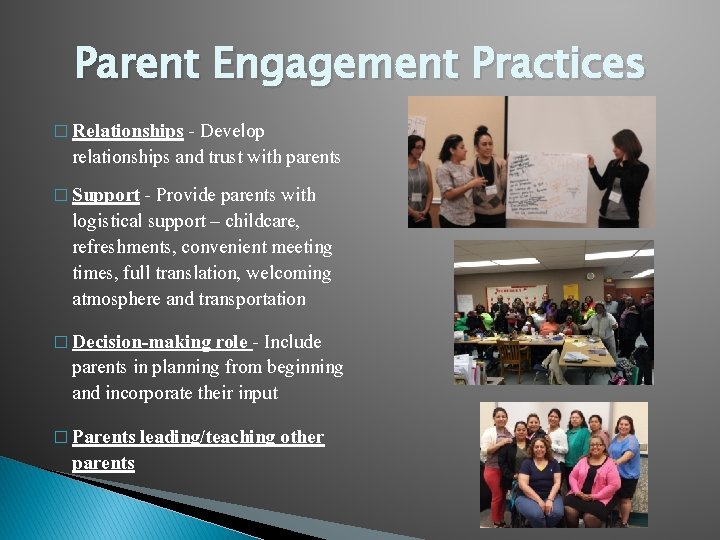 Parent Engagement Practices � Relationships - Develop relationships and trust with parents � Support Parent Engagement Practices � Relationships - Develop relationships and trust with parents � Support