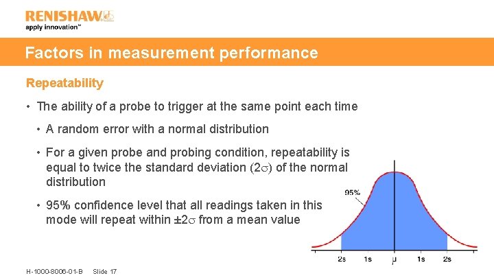 Factors in measurement performance Repeatability • The ability of a probe to trigger at