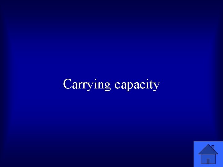 Carrying capacity 