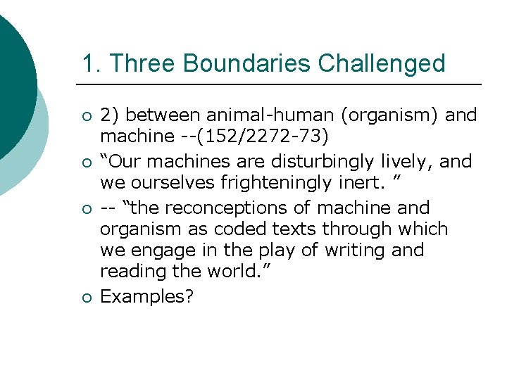 1. Three Boundaries Challenged ¡ ¡ 2) between animal-human (organism) and machine --(152/2272 -73)