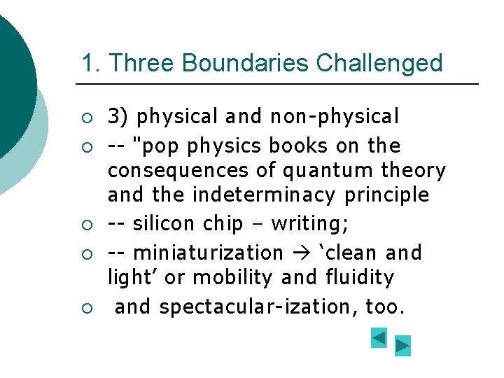 1. Three Boundaries Challenged ¡ ¡ ¡ 3) physical and non-physical -- "pop physics