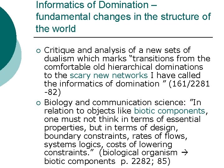 Informatics of Domination – fundamental changes in the structure of the world ¡ ¡