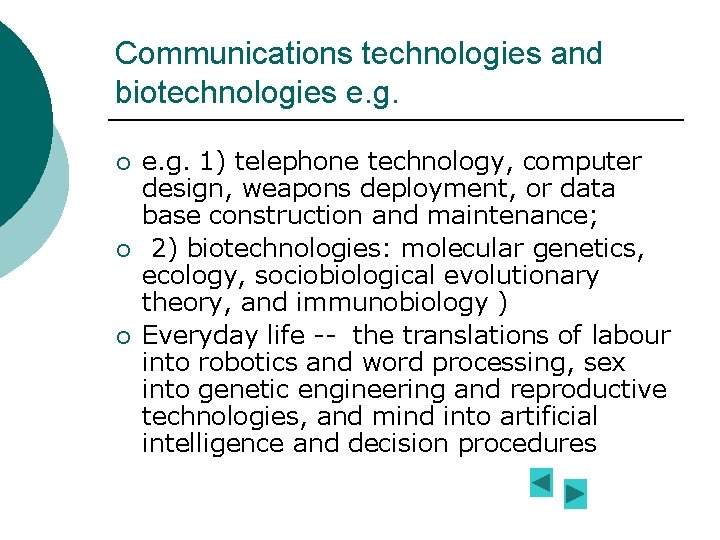 Communications technologies and biotechnologies e. g. ¡ ¡ ¡ e. g. 1) telephone technology,