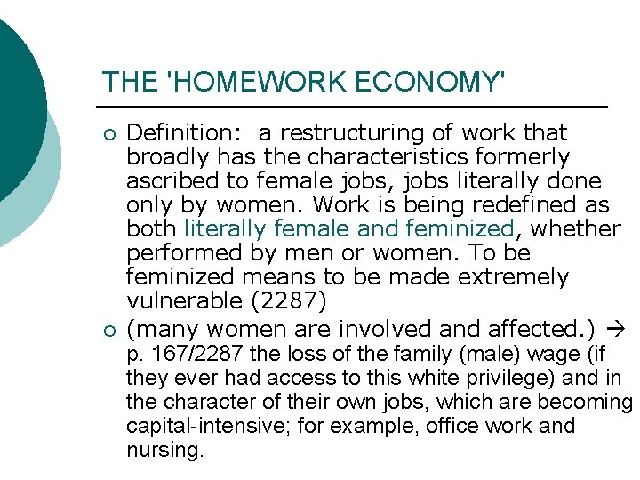 THE 'HOMEWORK ECONOMY' ¡ ¡ Definition: a restructuring of work that broadly has the