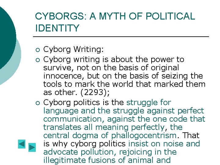 CYBORGS: A MYTH OF POLITICAL IDENTITY ¡ ¡ ¡ Cyborg Writing: Cyborg writing is