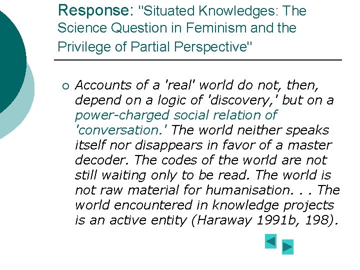 Response: "Situated Knowledges: The Science Question in Feminism and the Privilege of Partial Perspective"