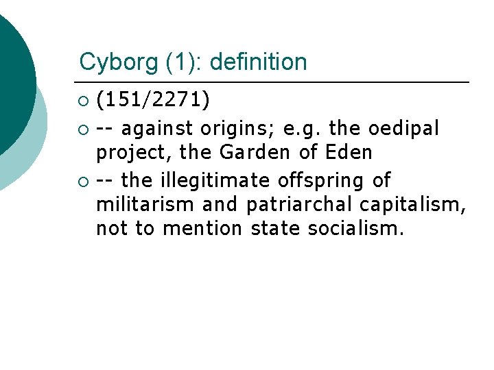 Cyborg (1): definition (151/2271) ¡ -- against origins; e. g. the oedipal project, the