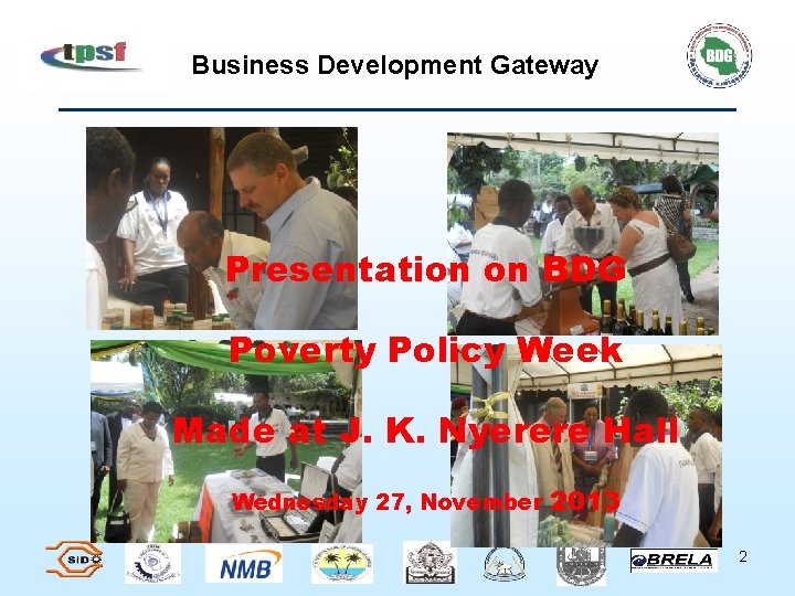 Business Development Gateway Presentation on BDG Poverty Policy Week Made at J. K. Nyerere
