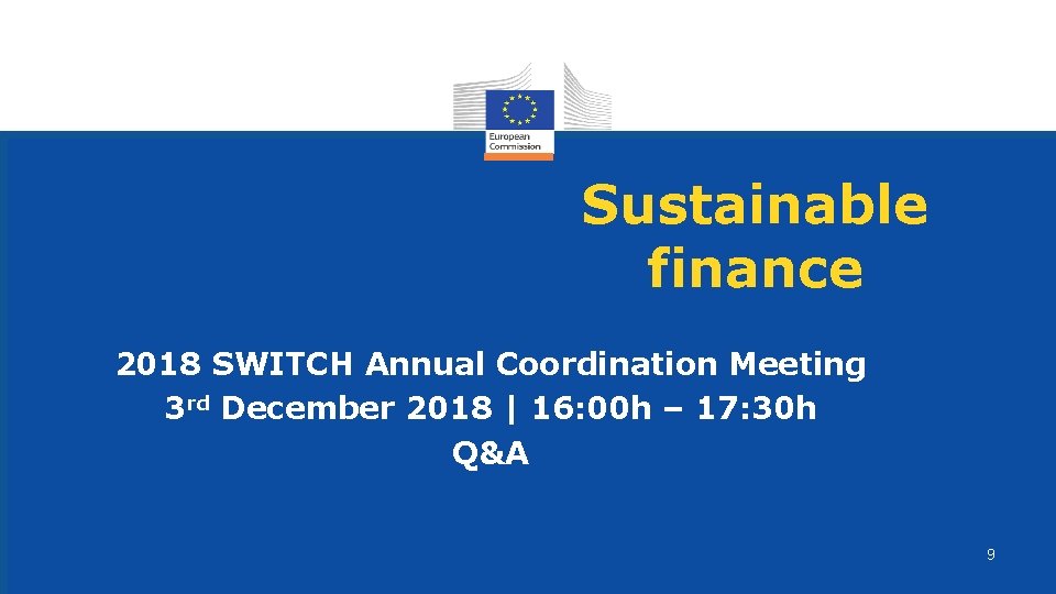 Sustainable finance 2018 SWITCH Annual Coordination Meeting 3 rd December 2018 | 16: 00