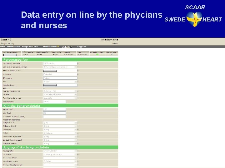 SCAAR Data entry on line by the phycians SWEDE and nurses HEART 