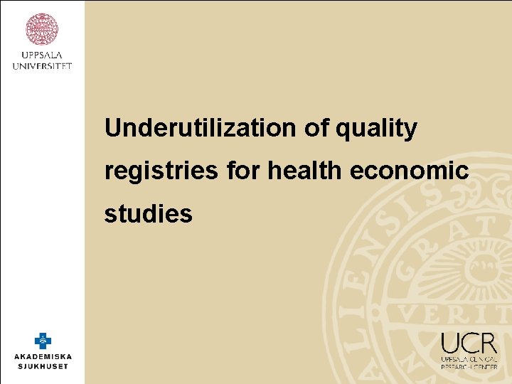 Underutilization of quality registries for health economic studies 