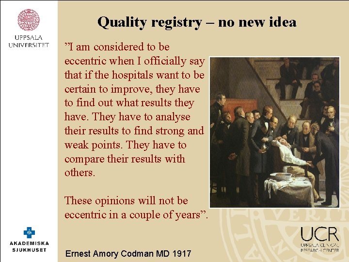 Quality registry – no new idea ”I am considered to be eccentric when I