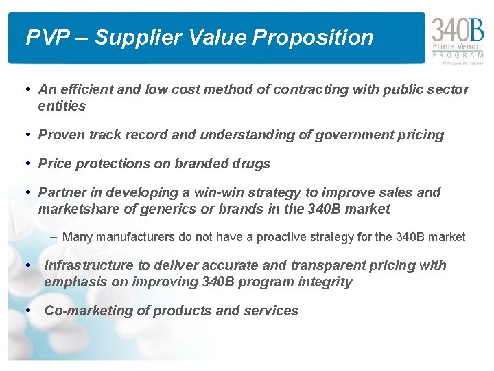 PVP – Supplier Value Proposition • An efficient and low cost method of contracting
