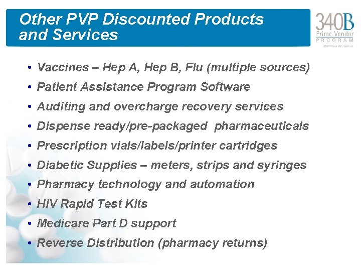 Other PVP Discounted Products and Services • Vaccines – Hep A, Hep B, Flu