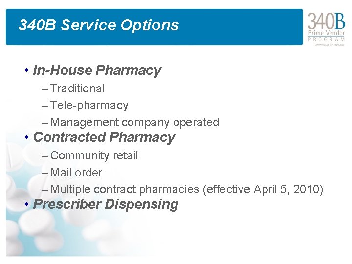 340 B Service Options • In-House Pharmacy – Traditional – Tele-pharmacy – Management company