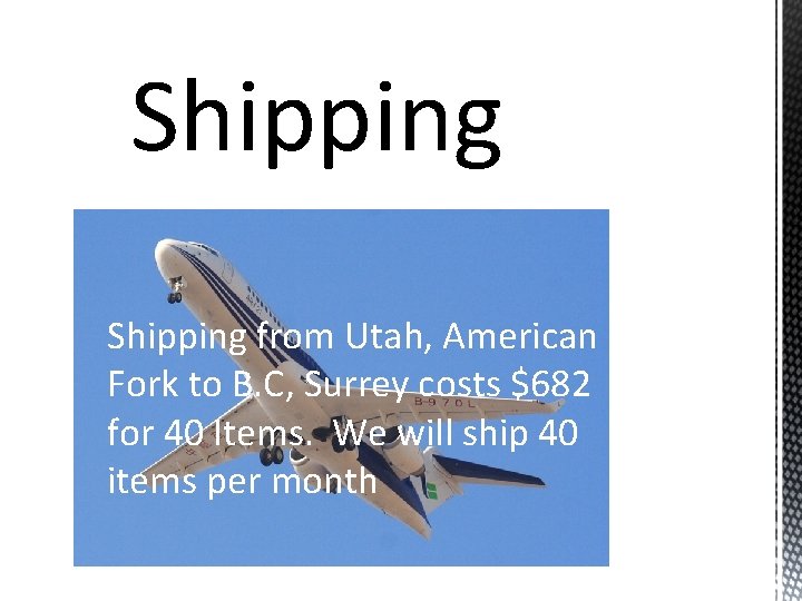 Shipping from Utah, American Fork to B. C, Surrey costs $682 for 40 Items.
