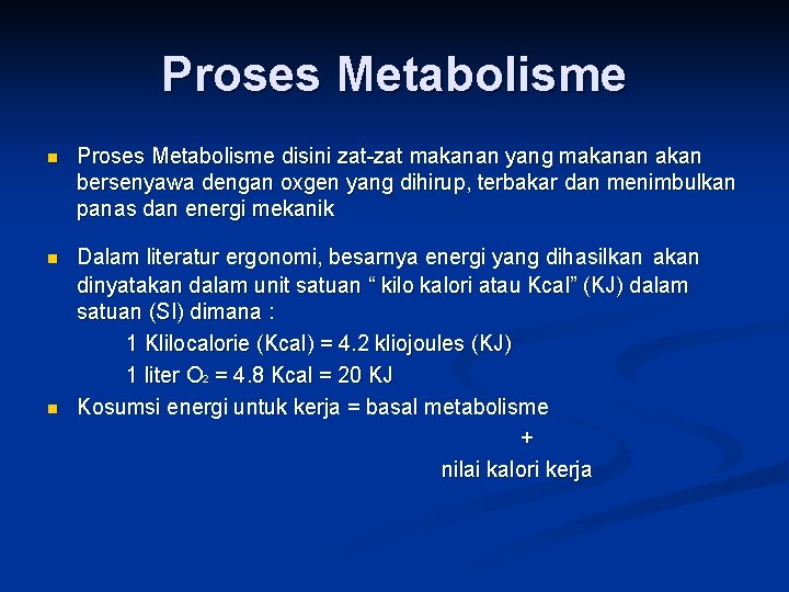 Proses Metabolisme n Proses Metabolisme disini zat-zat makanan yang makanan akan bersenyawa dengan oxgen