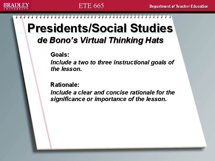 ETE 665 Presidents/Social Studies de Bono’s Virtual Thinking Hats Goals: Include a two to