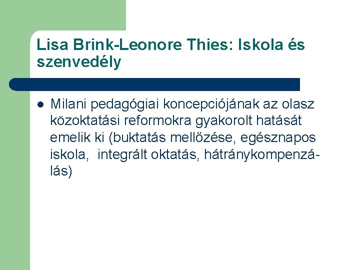 Lisa Brink-Leonore Thies: Iskola és szenvedély l Milani pedagógiai koncepciójának az olasz közoktatási reformokra