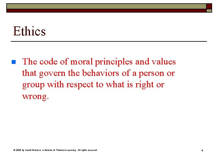 Ethics n The code of moral principles and values that govern the behaviors of