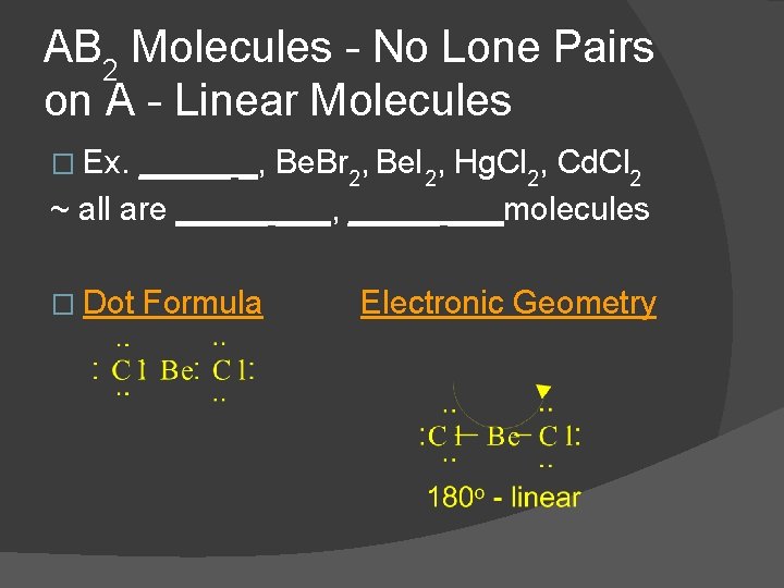 AB 2 Molecules - No Lone Pairs on A - Linear Molecules � Ex.