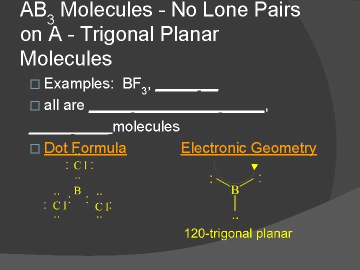 AB 3 Molecules - No Lone Pairs on A - Trigonal Planar Molecules �