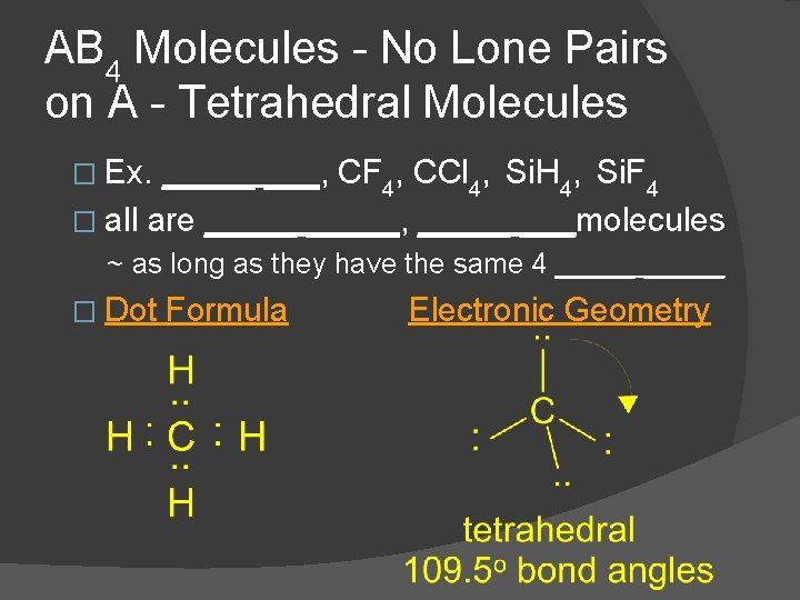 AB 4 Molecules - No Lone Pairs on A - Tetrahedral Molecules � Ex.