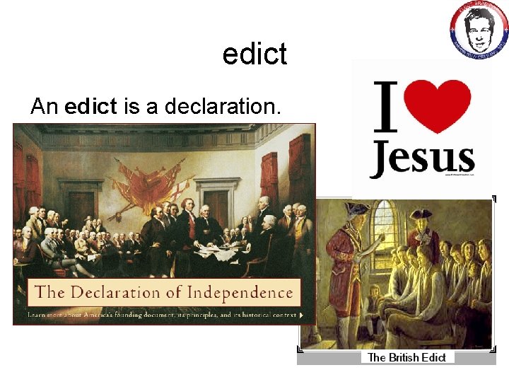edict An edict is a declaration. 