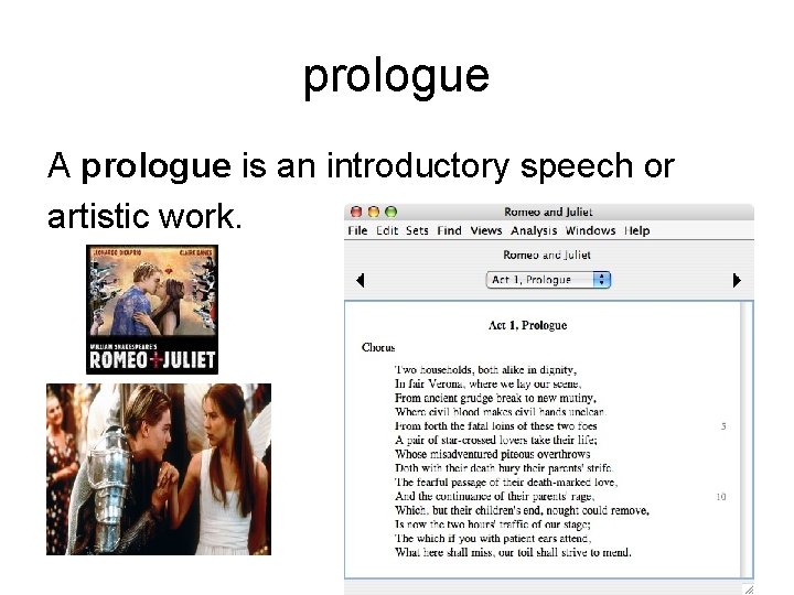 prologue A prologue is an introductory speech or artistic work. 