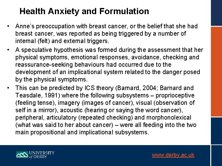 Health Anxiety and Formulation • Anne’s preoccupation with breast cancer, or the belief that