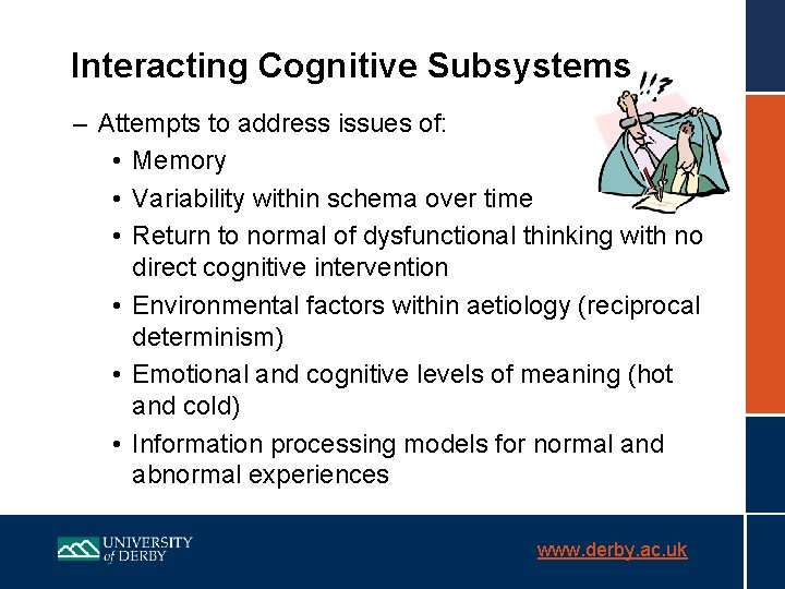 Interacting Cognitive Subsystems – Attempts to address issues of: • Memory • Variability within