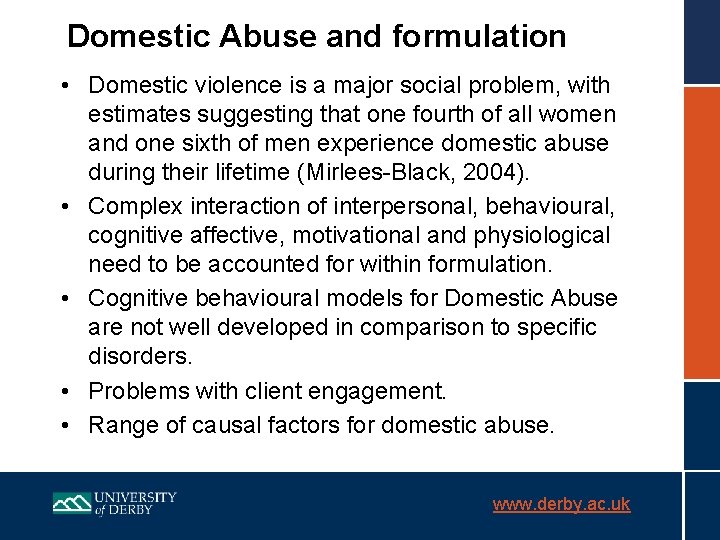 Domestic Abuse and formulation • Domestic violence is a major social problem, with estimates