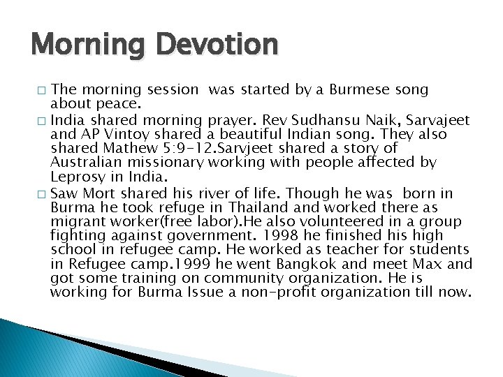 Morning Devotion The morning session was started by a Burmese song about peace. �