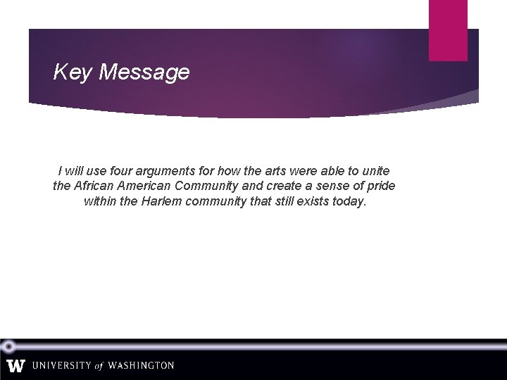 Key Message I will use four arguments for how the arts were able to