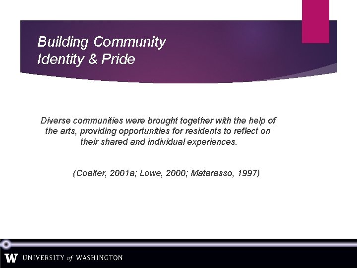 Building Community Identity & Pride Diverse communities were brought together with the help of
