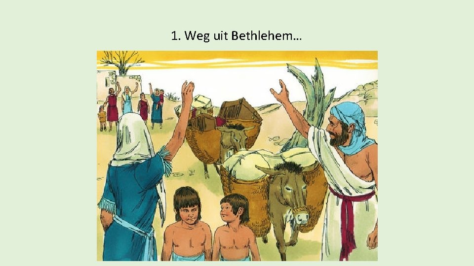 1. Weg uit Bethlehem… 