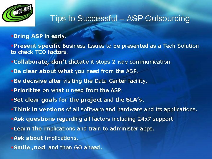 Tips to Successful – ASP Outsourcing §Bring ASP in early. §Present specific Business Issues