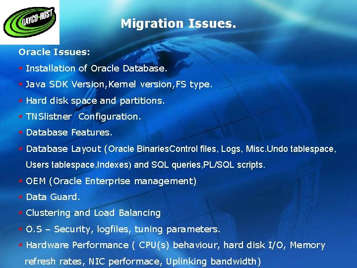 Migration Issues. Oracle Issues: § Installation of Oracle Database. § Java SDK Version, Kernel