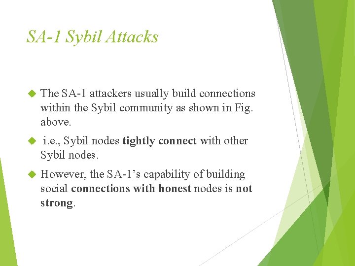 SA-1 Sybil Attacks The SA-1 attackers usually build connections within the Sybil community as