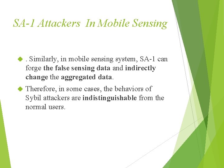 SA-1 Attackers In Mobile Sensing . Similarly, in mobile sensing system, SA-1 can forge