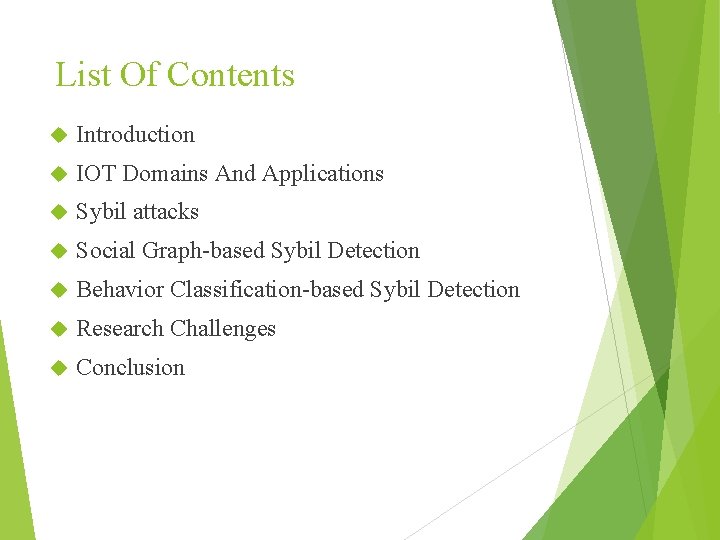 List Of Contents Introduction IOT Domains And Applications Sybil attacks Social Graph-based Sybil Detection