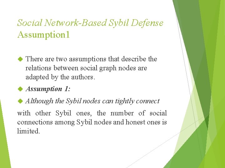 Social Network-Based Sybil Defense Assumption 1 There are two assumptions that describe the relations