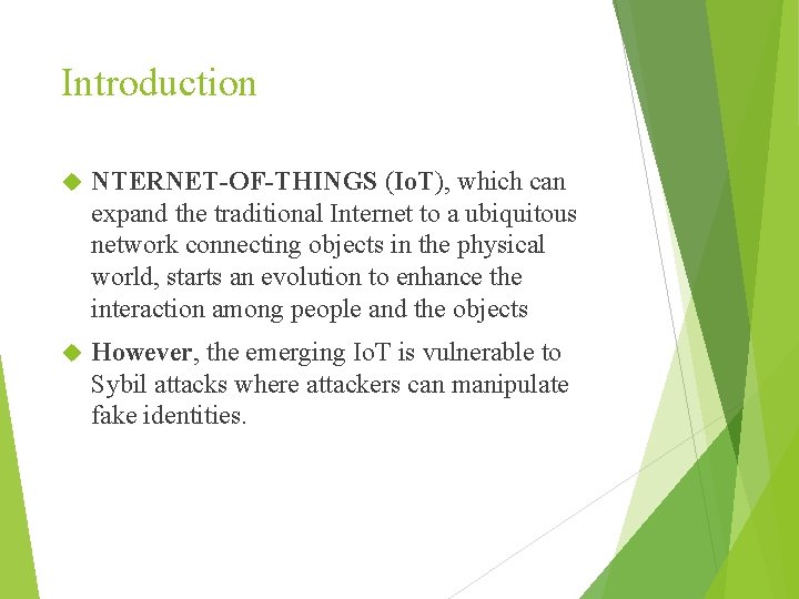 Introduction NTERNET-OF-THINGS (Io. T), which can expand the traditional Internet to a ubiquitous network