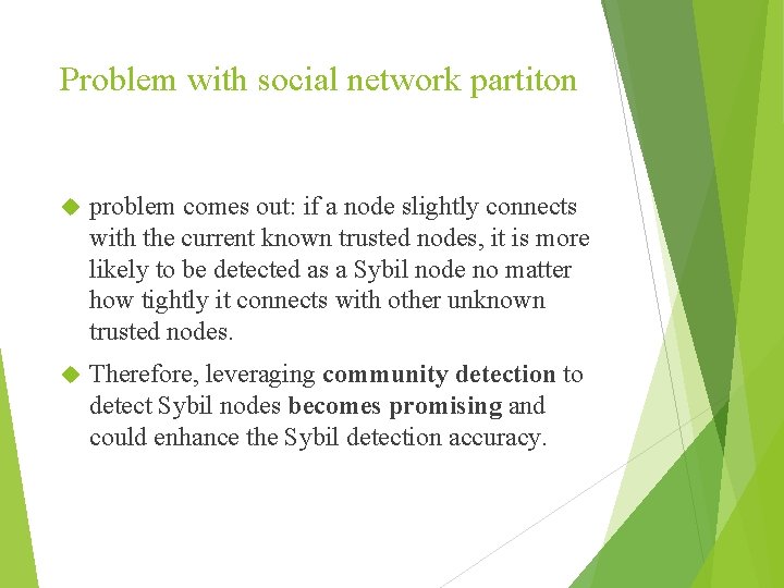Problem with social network partiton problem comes out: if a node slightly connects with