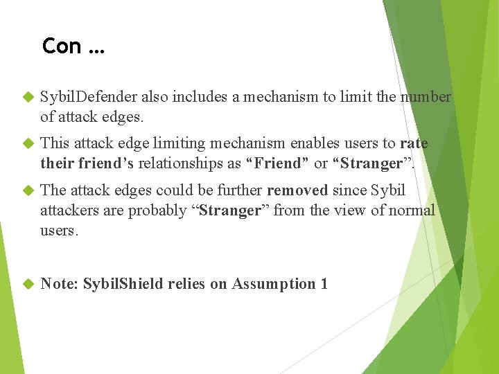 Con … Sybil. Defender also includes a mechanism to limit the number of attack