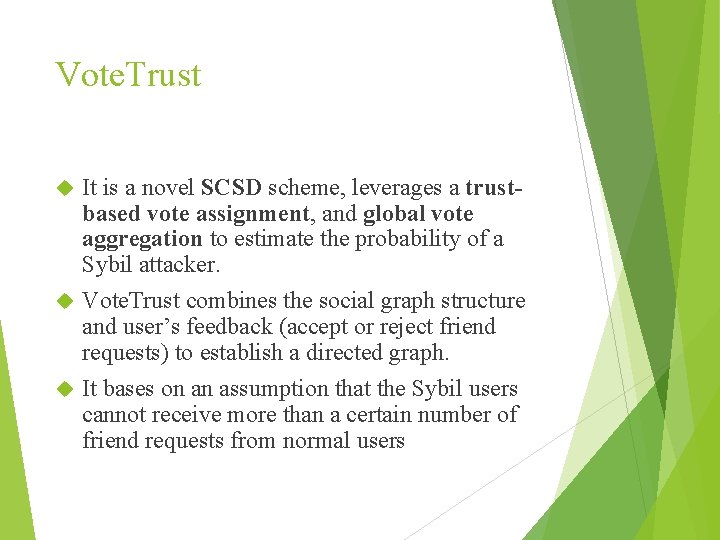Vote. Trust It is a novel SCSD scheme, leverages a trustbased vote assignment, and